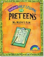 Instant Bible Lessons: My Master's Plan: Preteens