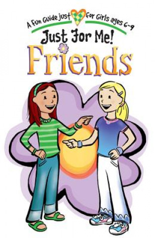 Just for Me! Friends: A Fun Guide Just for Girls Ages 6-9 [With Key Chain]