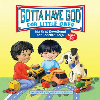 Gotta Have God for Little Ones: My First Devotional for Toddler Boys