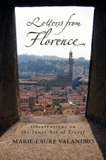 Letters from Florence: Observations on the Inner Art of Travel