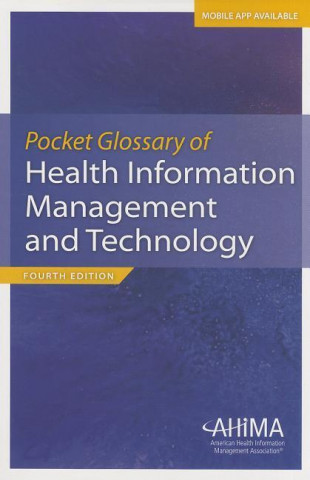 Pocket Glossary of Health Information Management and Technology