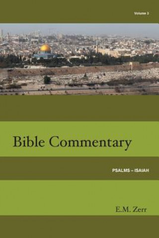 Zerr Bible Commentary Vol. 3 Psalms - Isaiah