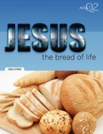 The Bread of Life: Part 2