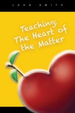 Teaching: The Heart of the Matter