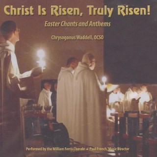 Christ Is Risen, Truly Risen: Easter Chants and Anthems