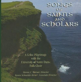 Songs of Saints and Scholars: A Celtic Pilgrimage with the University of Notre Dame Folk Choir