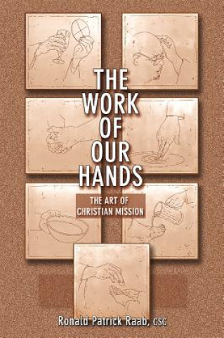 The Work of Our Hands: The Art of Christian Mission
