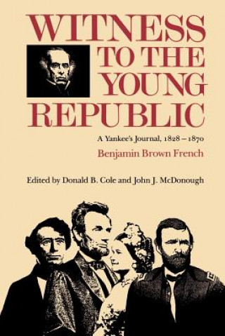 Witness to the Young Republic: A Yankee's Journal, 1828-1870