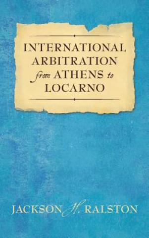 International Arbitration from Athens to Locarno (1929)