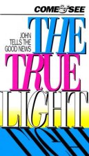 Come and See the True Light-CEV: John Tells the Good News