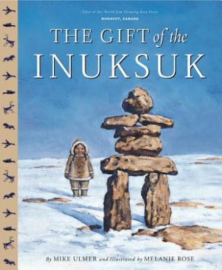 The Gift of the Inuksuk Canadi