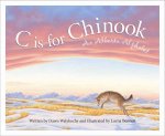 C Is for Chinook: An Alberta Alphabet