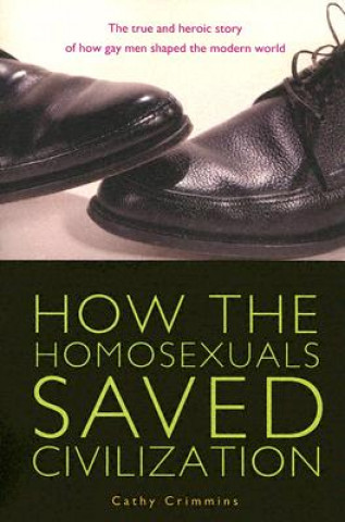 How the Homosexuals Saved Civilization