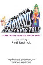 Most Fabulous Story Ever Told: And Mr. Charles, Currently of Palm Beach