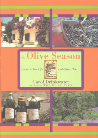 The Olive Season: Amour, a New Life, and Olives, Too...!
