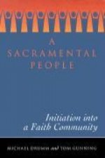A Sacramental People: Initiation Into a Faith Community