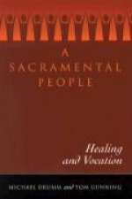 A Sacramental People: Healing and Vocation