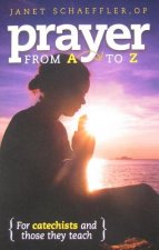 Prayer from A to Z: For Catechists and Those They Teach