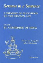 Sermon in a Sentence: A Treasury of Quotations from St. Catherine of Siena