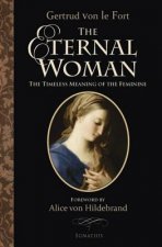 The Eternal Woman: The Timeless Meaning of the Feminine