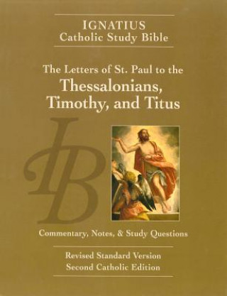 The Letters of St. Paul to the Thessalonians, Timothy, and Titus (2nd Ed.): Ignatius Catholic Study Bible (Scott Hahn)(Miękka)
