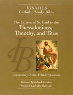 The Letters of St. Paul to the Thessalonians, Timothy, and Titus (2nd Ed.): Ignatius Catholic Study Bible