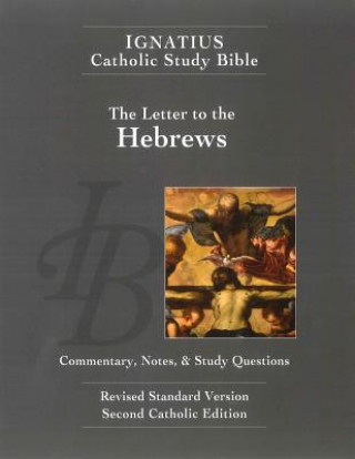 The Letter to the Hebrews (2nd Ed.): Ignatius Catholic Study Bible (Scott Hahn)(Miękka)