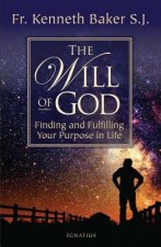 The Will of God: Finding and Fulfilling Your Purpose in Li Fe