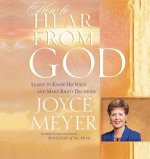 How to Hear from God: Learn to Know His Voice and Make Right Decisions