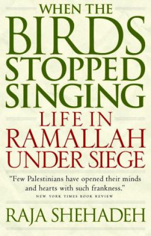 When the Birds Stopped Singing: Life in Ramallah Under Siege