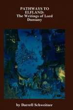 Pathways to Elfland: The Writings of Lord Dunsany