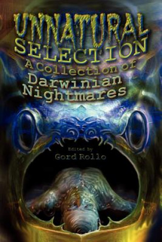 Unnatural Selection: A Collection of Darwinian Nightmares