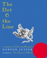 The Dot and the Line: A Romance in Lower Mathematics