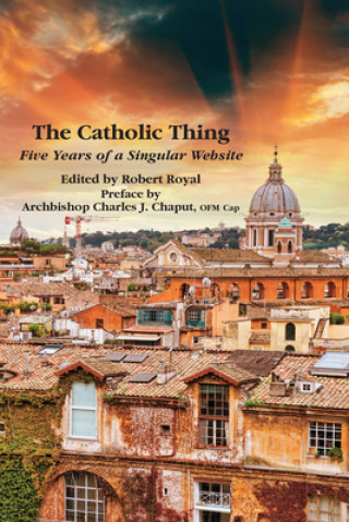 Catholic Thing - Five Years of a Singular Website