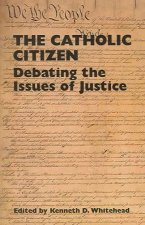 The Catholic Citizen: Debating the Issues of Justice