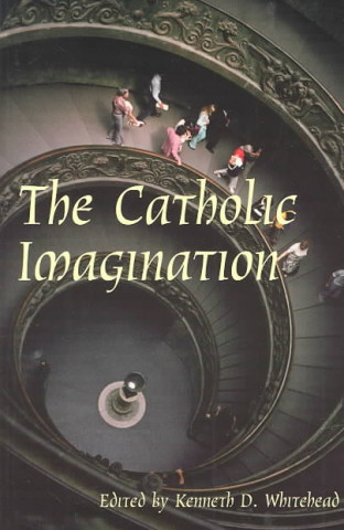 Catholic Imagination - 24Th Convention Catholic Scholars September 28-30, 2001