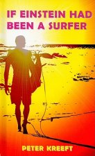 If Einstein Had Been a Surfer - A Surfer, a Scientist, and a Philosopher Discuss a 