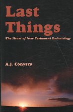 Last Things - Heart Of New Testament Eschatology