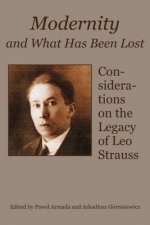 Modernity and What Has Been Lost - Considerations on the Legacy of Leo Strauss