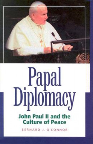 Papal Diplomacy - John Paul Ii & Culture Of Peace
