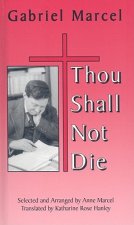 Thou Shall Not Die