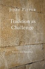 Tradition as Challenge - Essays and Speeches