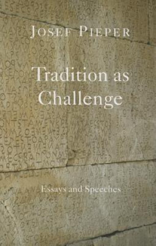 Tradition as Challenge - Essays and Speeches
