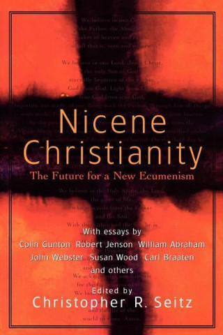 Nicene Christianity: The Future for a New Ecumenism