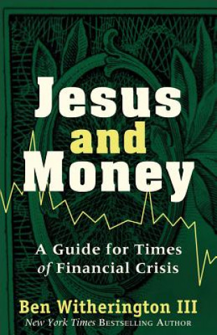 Jesus and Money: A Guide for Times of Financial Crisis