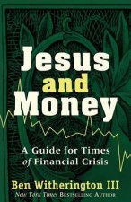 Jesus and Money: A Guide for Times of Financial Crisis