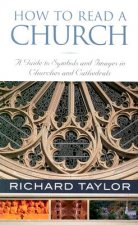 How to Read a Church: A Guide to Symbols and Images in Churches and Cathedrals