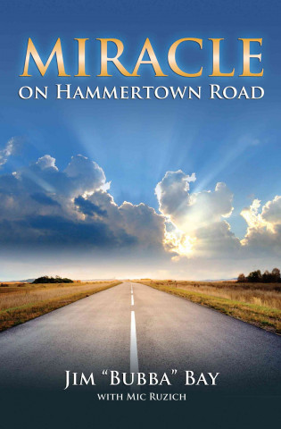 Miracle on Hammertown Road: One Man's Fall and Salvation