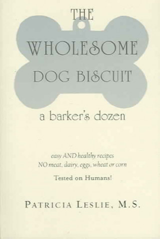 The Wholesome Dog Biscuit: A Barker's Dozen