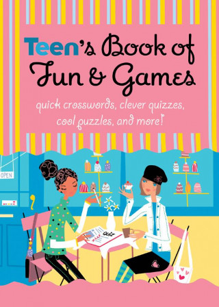 Teen's Book of Fun & Games: Quick Crosswords, Clever Quizzes, Cool Puzzles, and More!